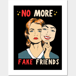 No More Fake Friends Posters and Art